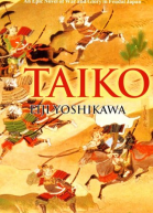TAIKO AN EPIC NOVELOF WAR AND GLORYIN FEUDAL JAPAN