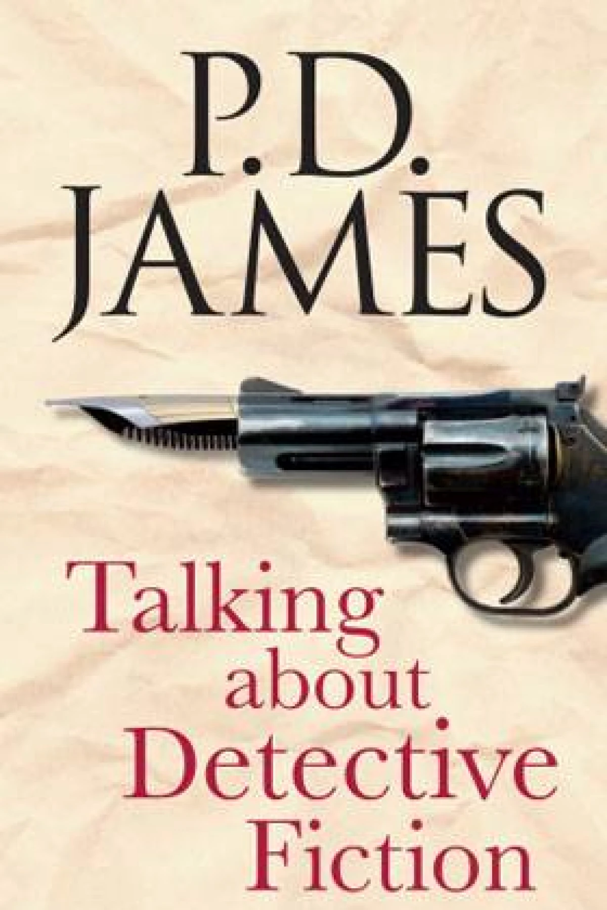 Talking About Detective Fiction  James P D