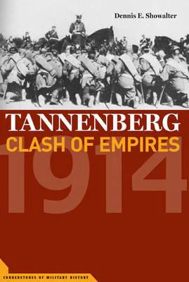 Tannenberg Clash of Empires 1914