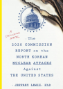 The 2020 Commission Report on the North Korean Nuclear Attacks Against the United States