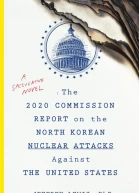 The 2020 Commission Report on the North Korean Nuclear Attacks Against the United States