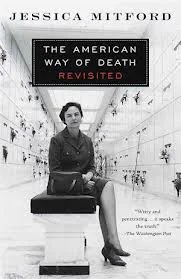 The American Way of Death Revisited  Mitford Jessica