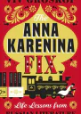 The Anna Karenina Fix