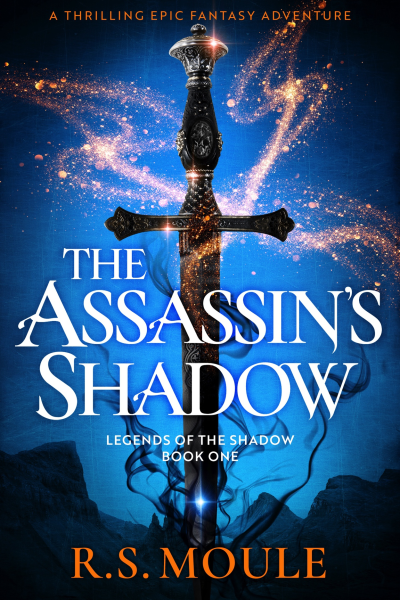 The Assassins Shadow A thrilling epic fantasy adventure Legends of the Shadow Book 1