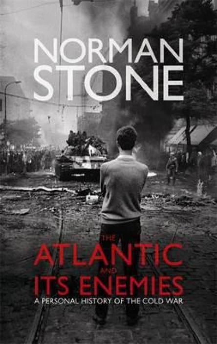 The Atlantic and Its Enemies A Personal History of the Cold War