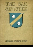 The Bar Sinister by Richard Harding Davis