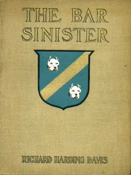 The Bar Sinister by Richard Harding Davis
