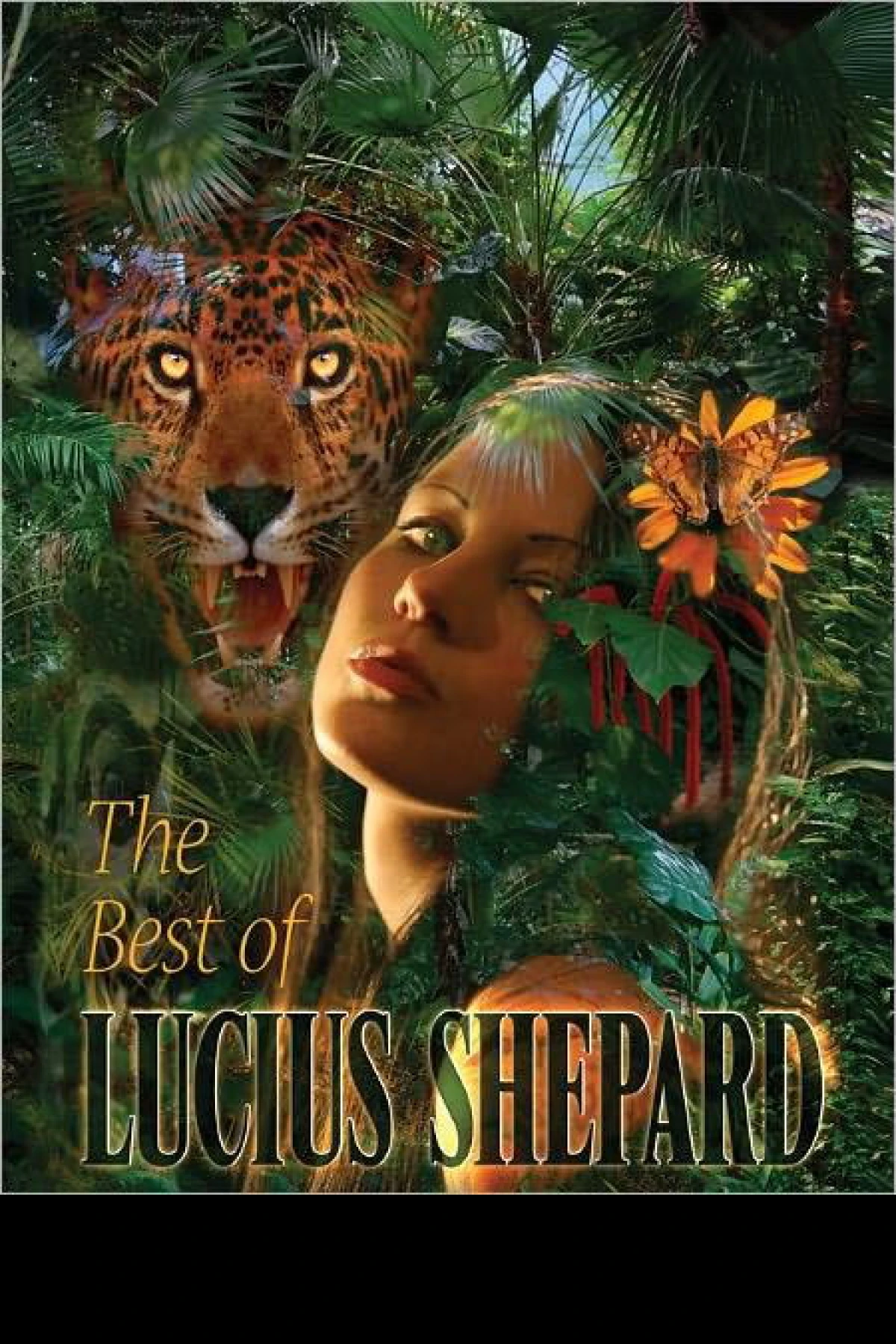 The Best of Lucius Shepard  Shepard Lucius