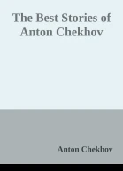 The Best Stories of Anton Chekhov