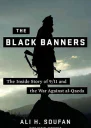 The Black Banners The Inside Story of 911 and the War Against alQaeda