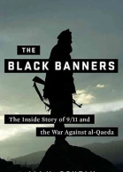 The Black Banners The Inside Story of 911 and the War Against alQaeda