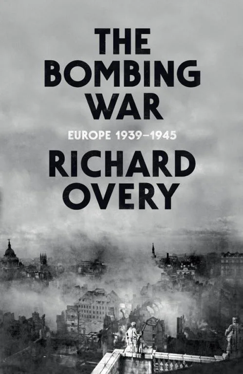 The Bombing War Europe 19391945  Overy Richard