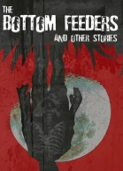 The Bottom Feeders and Other Stories