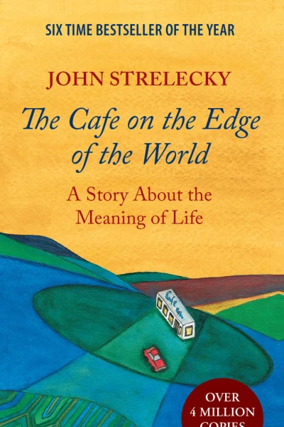 The Cafe on the Edge of the World A Story About the Meaning of Life