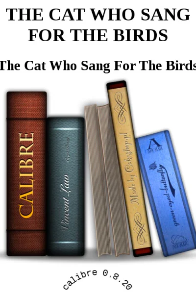 THE CAT WHO SANG FOR THE BIRDS