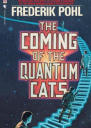 The Coming of the Quantum Cats