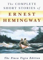 The Complete Short Stories of Ernest Hemingway The Finca Vigía edition