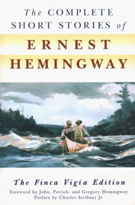 The Complete Short Stories of Ernest Hemingway The Finca Vigía edition