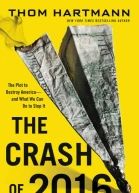 The Crash of 2016 The Plot to Destroy Americaand What We Can Do to Stop It