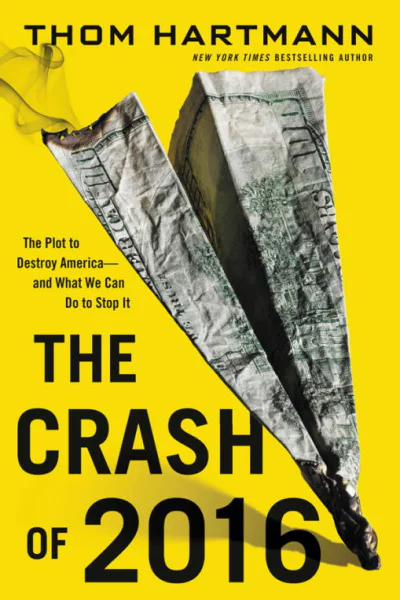 The Crash of 2016 The Plot to Destroy Americaand What We Can Do to Stop It