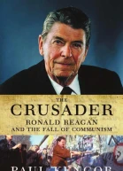 The Crusader Ronald Reagan and the Fall of Communism