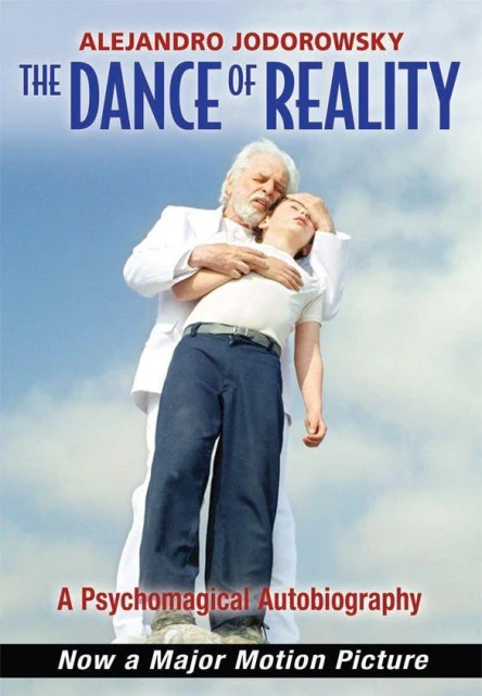 The Dance of Reality A Psychomagical Autobiography