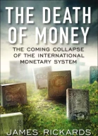 The Death of Money The Coming Collapse of the International Monetary System