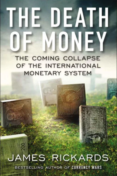The Death of Money The Coming Collapse of the International Monetary System