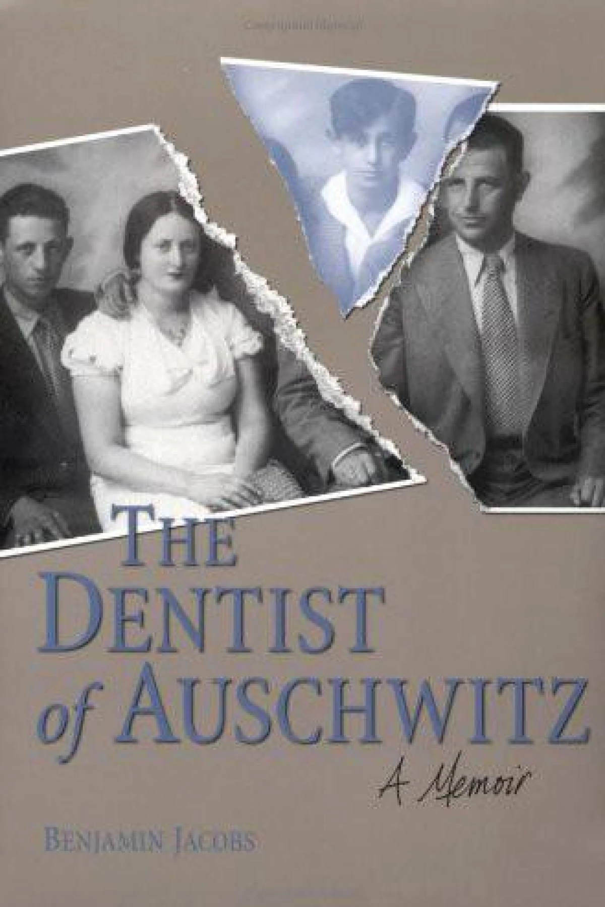 The Dentist of Auschwitz A Memoir  Jacobs Benjamin