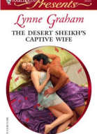 The Desert Sheikhs Captive Wife