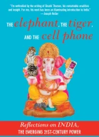 The Elephant the Tiger and the Cell Phone Reflections on India  the Emerging 21stCentury Power