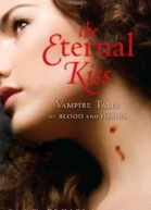 The Eternal Kiss Vampire Tales of Blood and Desire