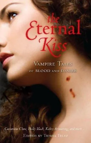 The Eternal Kiss Vampire Tales of Blood and Desire