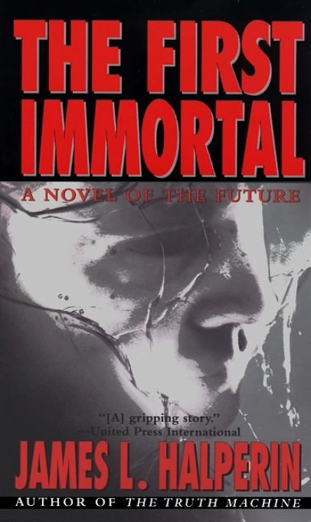 The First Immortal A Novel of the Future
