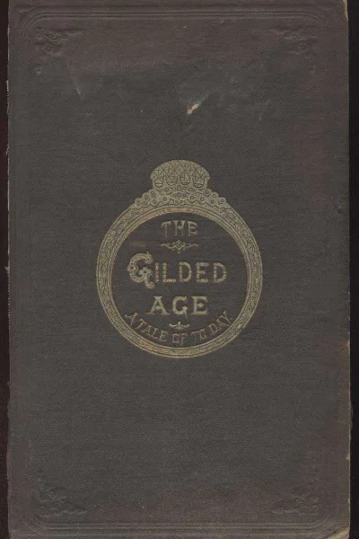 The Gilded Age  A tale of today