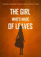 The Girl Whos Made of Leaves