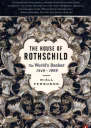 The House of Rothschild The Worlds Banker 18491999 Vol 2