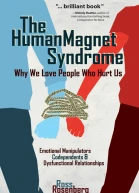 The Human Magnet Syndrome Why We Love People Who Hurt Us