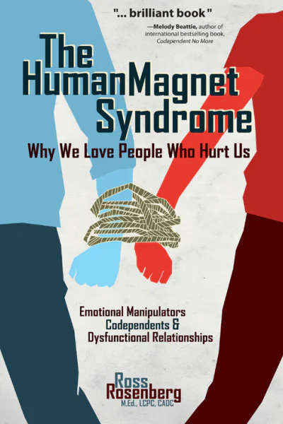 The Human Magnet Syndrome Why We Love People Who Hurt Us