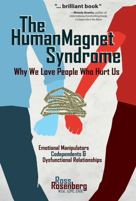 The Human Magnet Syndrome Why We Love People Who Hurt Us