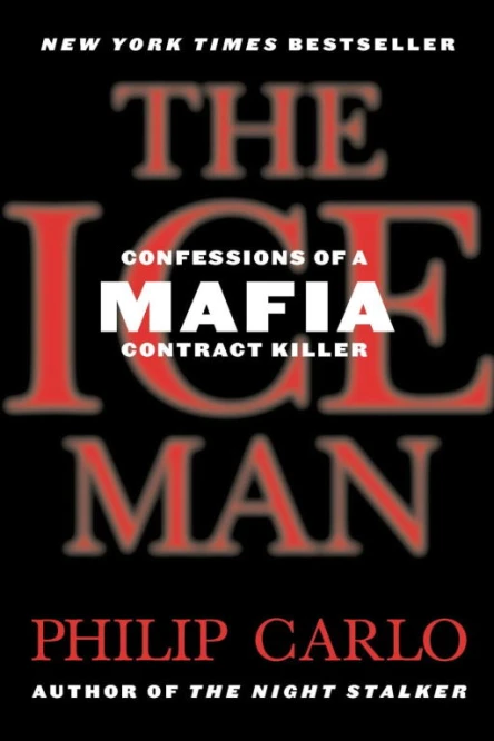 The Ice Man Confessions of a Mafia Contract Killer
