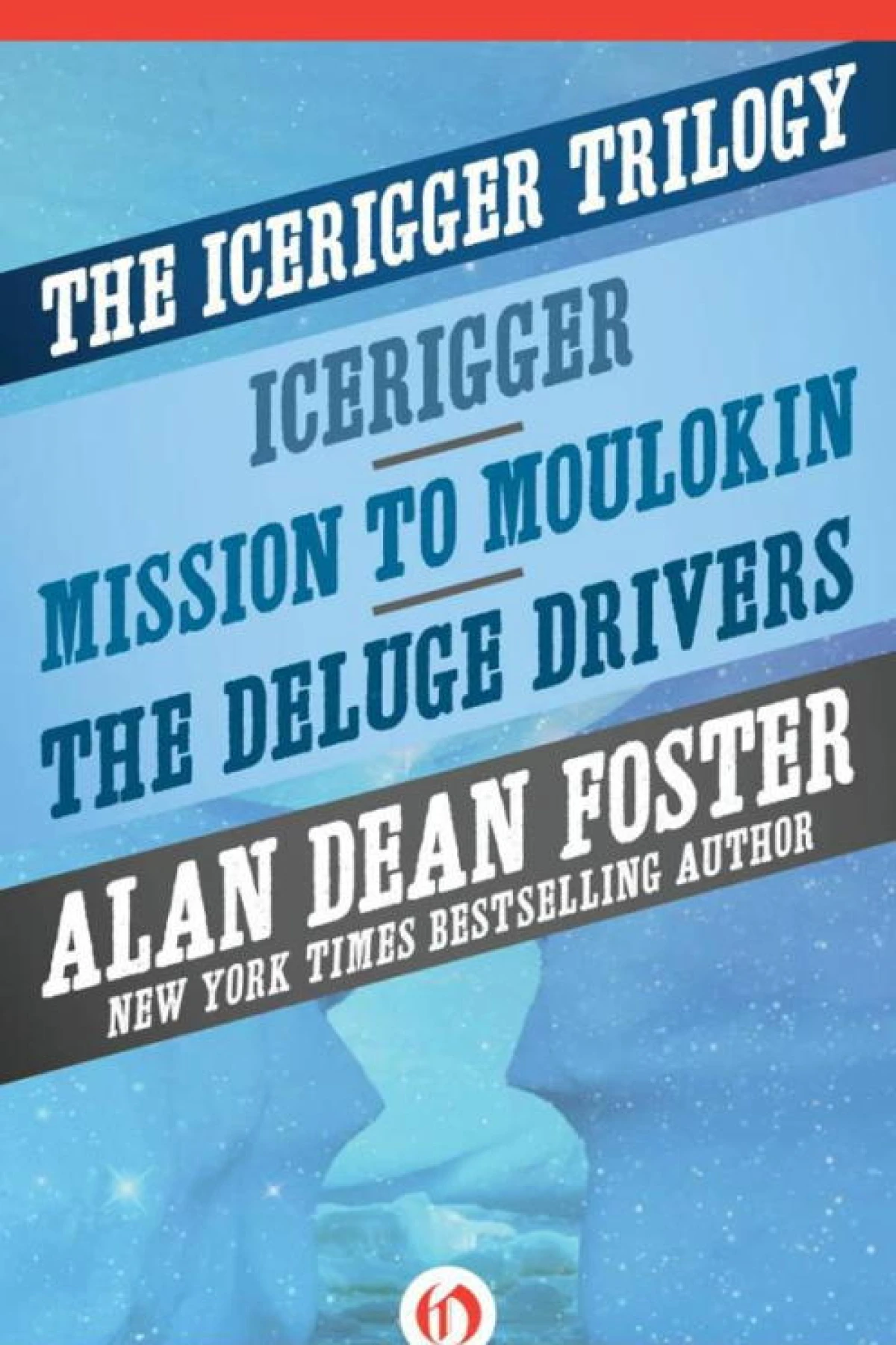 The Icerigger Trilogy Icerigger Mission to Moulokin and The Deluge Drivers  Foster Alan Dean