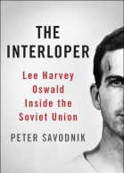 The Interloper Lee Harvey Oswald Inside the Soviet Union
