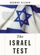 The Israel Test Why the Worlds Most Beseiged State Is a Beacon of Freedom and Hope for the World Economy