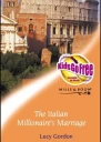 The Italian Millionaires Marriage