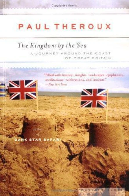 The Kingdom by the Sea A Journey Around the Coast of Great Britain