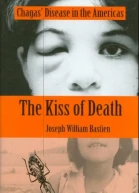 The Kiss of Death Chagas Disease in the Americas