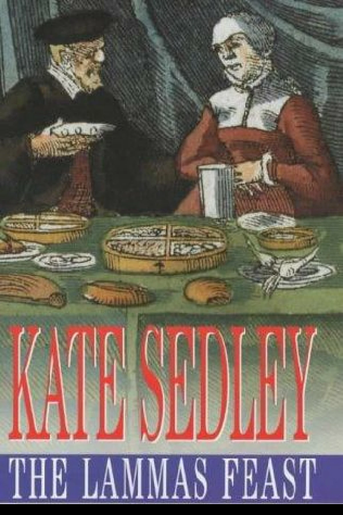 The Lammas Feast  Sedley Kate