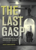 The Last Gasp The Rise and Fall of the American Gas Chamber