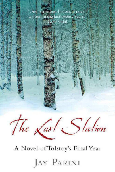 The Last Station A Novel of Tolstoys Final Year